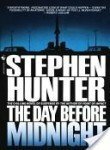 The Day Before Midnight by Stephen Hunter