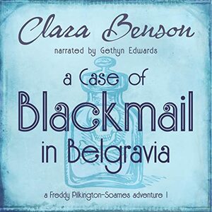 A Case of Blackmail in Belgravia by Clara Benson