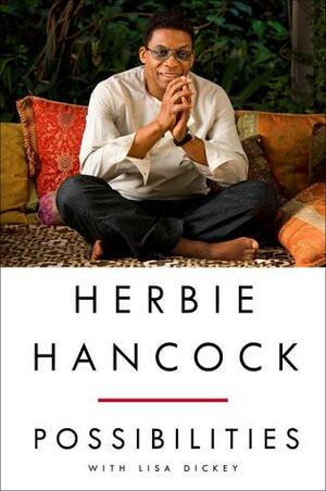 Herbie Hancock: Possibilities by Lisa Dickey, Herbie Hancock