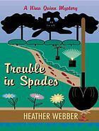 Trouble In Spades: A Nina Quinn Mystery by Heather Webber