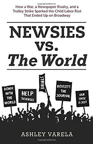 Newsies vs. The World by Ashley Varela
