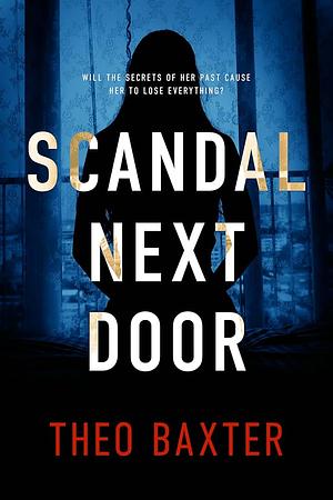 Scandal next door  by Theo Baxter