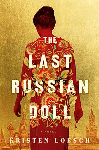 The Last Russian Doll by Kristen Loesch