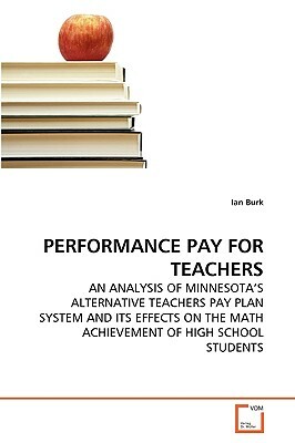 Performance Pay for Teachers by Ian Burk