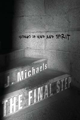 The Final Step by J. Michaels
