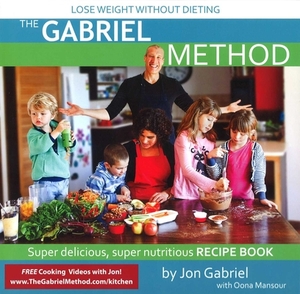 Gabriel Method Recipe Book by Jon Gabriel