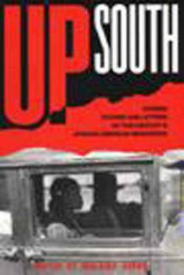 Up South: Stories, Studies, and Letters of African American Migrations by 