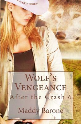 Wolf's Vengeance: After the Crash 6 by Maddy Barone