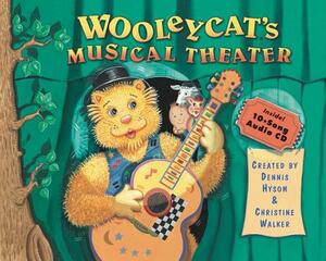 Wooleycat's Musical Theater [With CD] by Christine Walker, Dennis Hysom