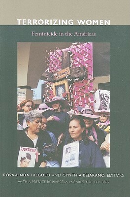 Terrorizing Women: Feminicide in the Americas by Cynthia Bejarano, Rosa-Linda Fregoso