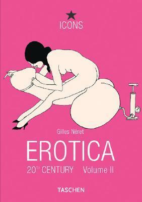 Erotica 20th Century Volume 2 : From Dali to Crumb by Gilles Néret
