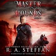Master of Hounds: Book 1 by R.A. Steffan