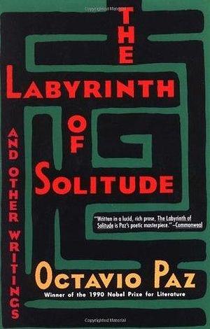 The Labyrinth of Solitude and Other Writings by Octavio Paz, Lysander Kemp, 옥타비오 파스