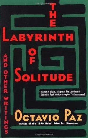 The Labyrinth of Solitude and Other Writings by 옥타비오 파스, Lysander Kemp, Octavio Paz