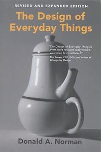 The Design of Everyday Things by Donald A. Norman