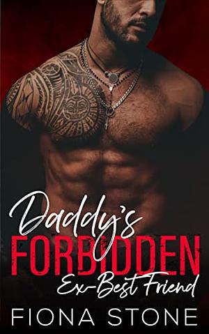 Daddy's Forbidden Ex-Best Friend: Enemies to Lovers Mafia Romance by Fiona Stone