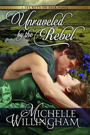 Unraveled by the Rebel by Michelle Willingham