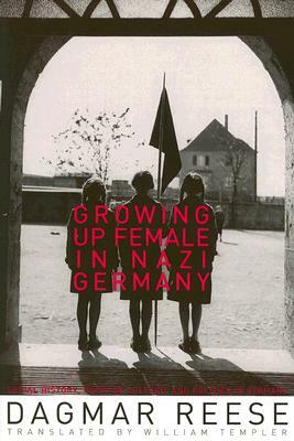 Growing Up Female in Nazi Germany by Dagmar Reese