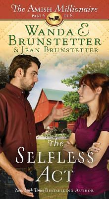 The Selfless Act by Wanda E. Brunstetter, Jean Brunstetter