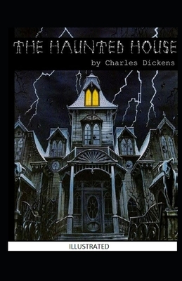 The Haunted House Illustrated by Charles Dickens