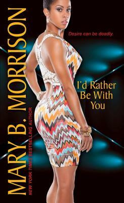 I'd Rather Be with You by Mary B. Morrison