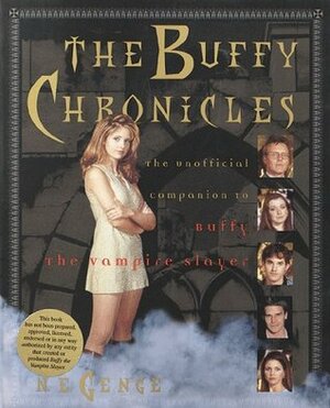 Buffy Chronicles : The UnofficialCompanion to Buffy the Vampire Slayer by Ngaire E. Genge