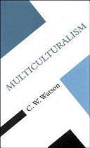 Multiculturalism by C. W. Watson