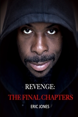 Revenge: The Final Chapters by Eric Jones