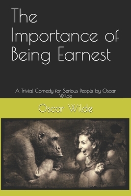 The Importance of Being Earnest: A Trivial Comedy for Serious People by Oscar Wilde, Teratak Publishing