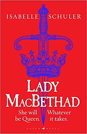 Lady MacBethad by Isabelle Schuler