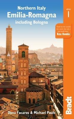 Northern Italy: Emilia-Romagna: Including Bologna, Ferrara, Modena, Parma, Ravenna and the Republic of San Marino by Dana Facaros, Michael Pauls