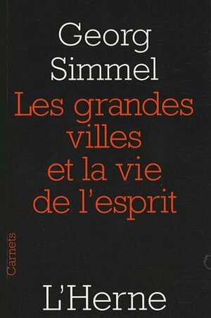 Les grandes villes et la vie de l'esprit, suivi de Sociologie des sens by Philippe Simay, Georg Simmel