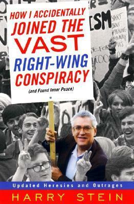 How I Accidentally Joined the Vast Right-Wing Conspiracy by Harry Stein