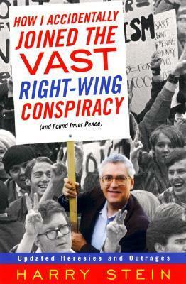 How I Accidentally Joined the Vast Right-Wing Conspiracy by Harry Stein