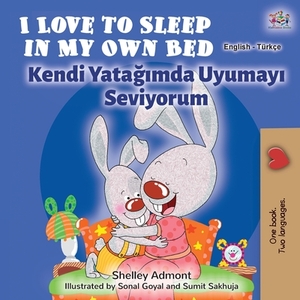 I Love to Sleep in My Own Bed (English Turkish Bilingual Book) by Kidkiddos Books, Shelley Admont