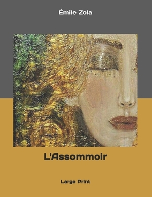 L'Assommoir: Large Print by Émile Zola