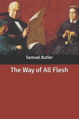 The Way of All Flesh by Samuel Butler