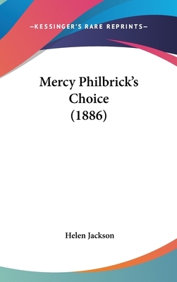 Mercy Philbrick's Choice (1886) by Helen Jackson