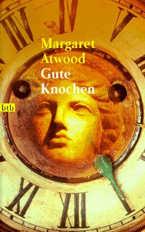 Gute Knochen by Margaret Atwood, Brigitte Walitzek