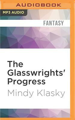 The Glasswrights' Progress by Mindy L. Klasky