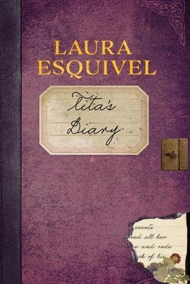 Tita's Diary by Laura Esquivel