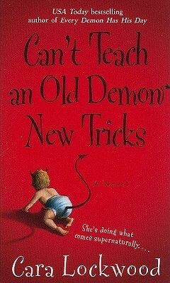 Can't Teach an Old Demon New Tricks by Cara Lockwood