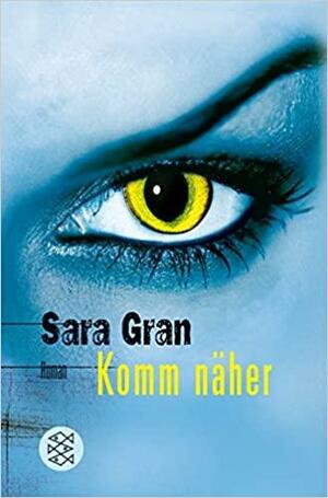 Komm näher: Roman by Sara Gran