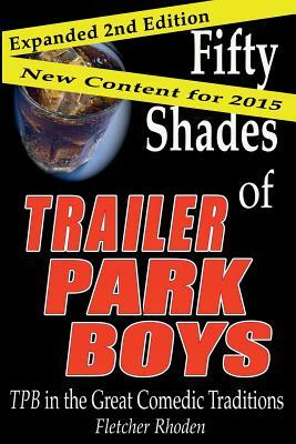 Fifty Shades of Trailer Park Boys: TPB in the Great Comedic Traditions by Fletcher Rhoden