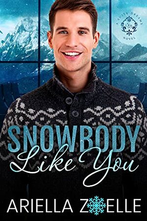Snowbody Like You by Ariella Zoelle