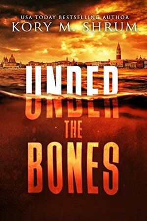 Under the Bones by Kory M. Shrum