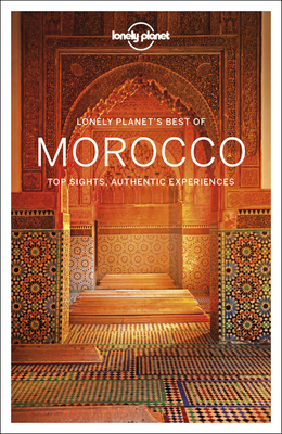 Lonely Planet Best of Morocco by Sarah Gilbert, Lorna Parkes, Lonely Planet