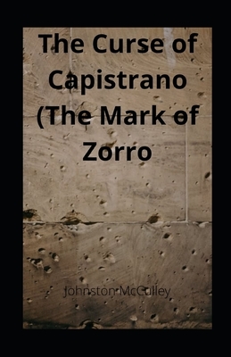 The Curse of Capistrano (The Mark of Zorro) illustrated by Johnston McCulley