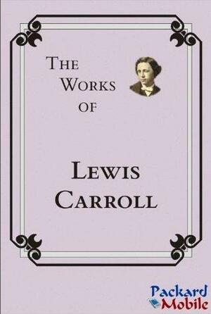 The Works: Lewis Carroll by Lewis Carroll