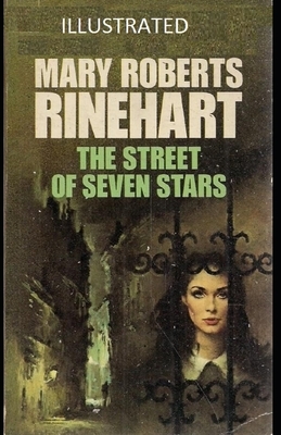 The Street of Seven Stars Illustrated by Mary Roberts Rinehart